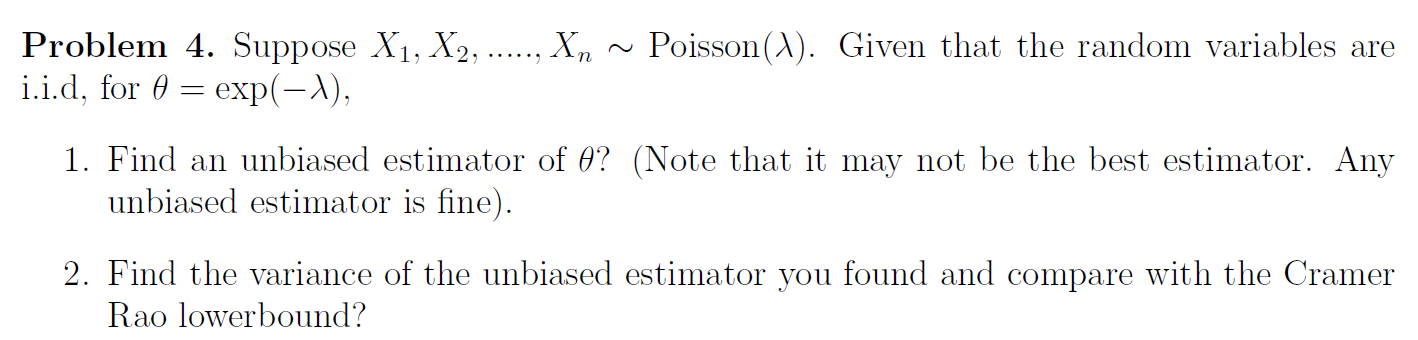 Problem 4. Suppose X1, X2, ....., Xn ~ Poisson (A). Given