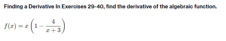 Finding a Derivative In Exercises 29-40, find the derivative of the algebraic