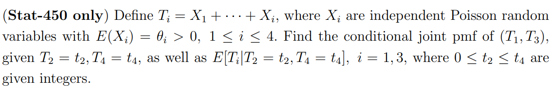  Stat-450 only) Define Ti = X1+ . .. + Xi, where
