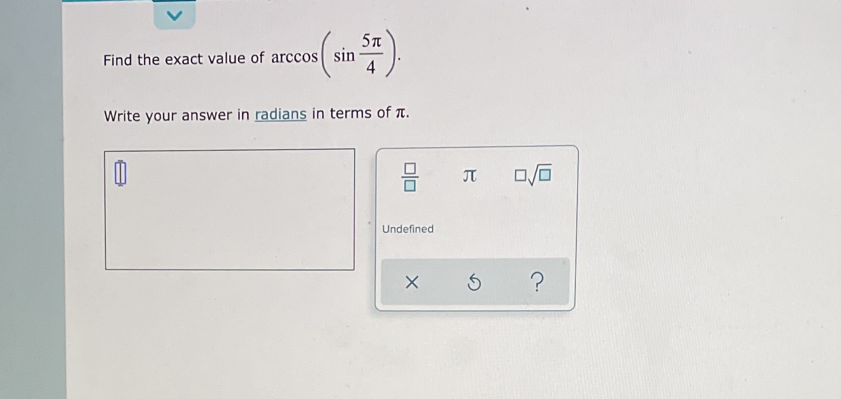 Find the exact value of arccos sm Write your answer in radians