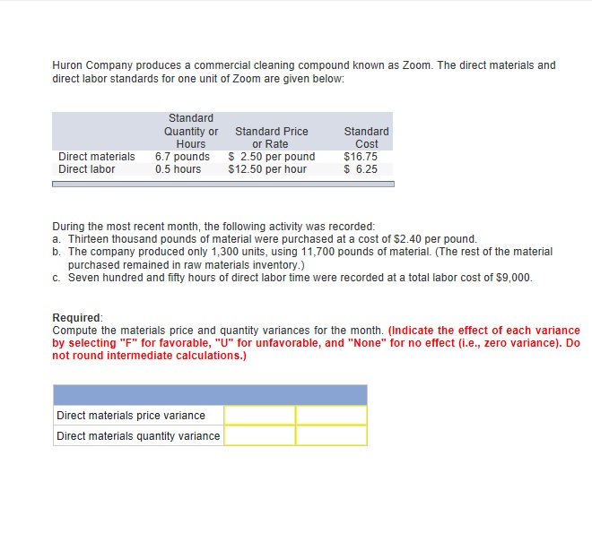 I need help solving attached problem. Thank you!!! Huron Company produces a
