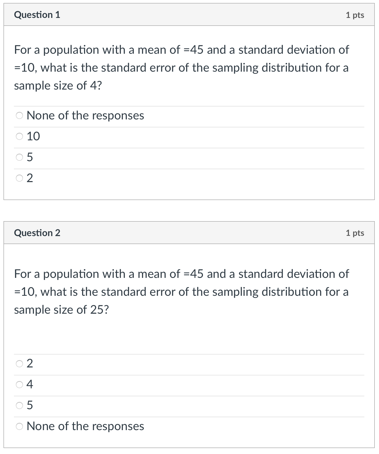 statistics : Question 1 1 pts For a population with a mean