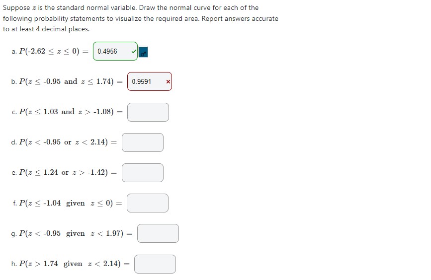 Suppose > is the standard normal variable. Draw the normal curve