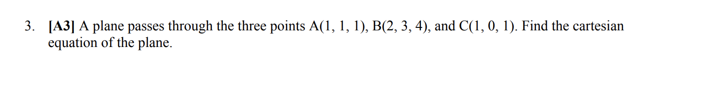  3. [A3] A plane passes through the three points A(1, 1,