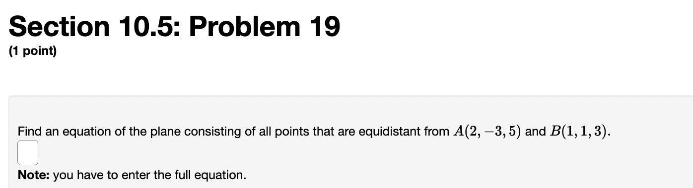 + 5z = 7.Section 10.5: Problem 17 (1 point) Find the angle