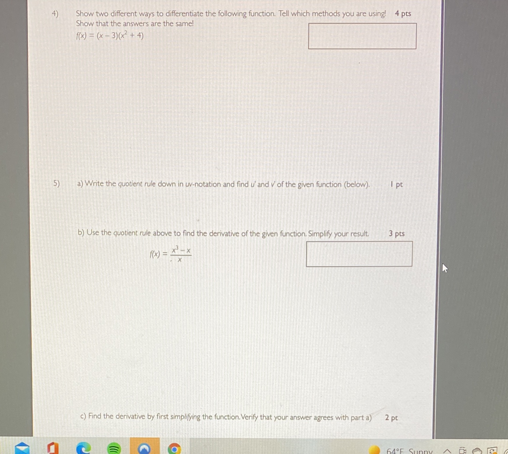  4) Show two different ways to differentiate the following function. Tell