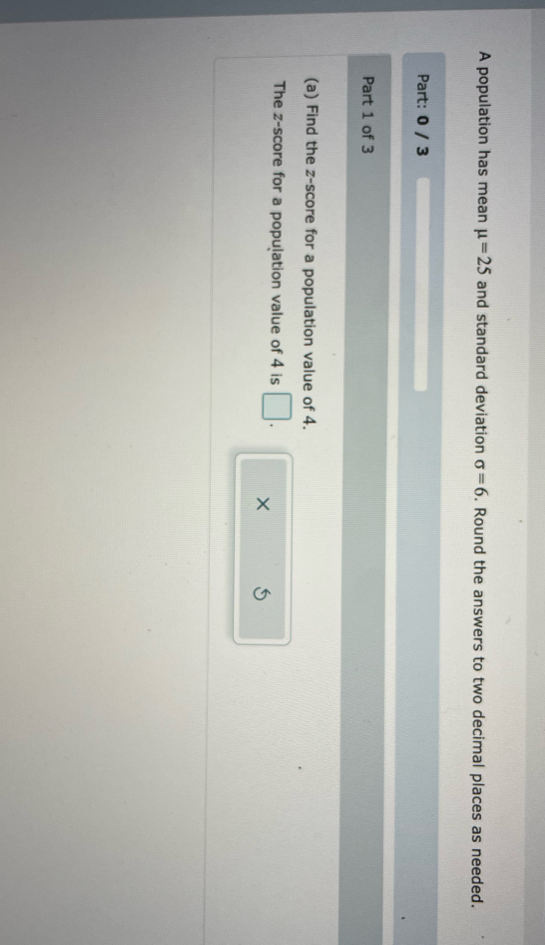  A population has mean u=25 and standard deviation =6. Round the