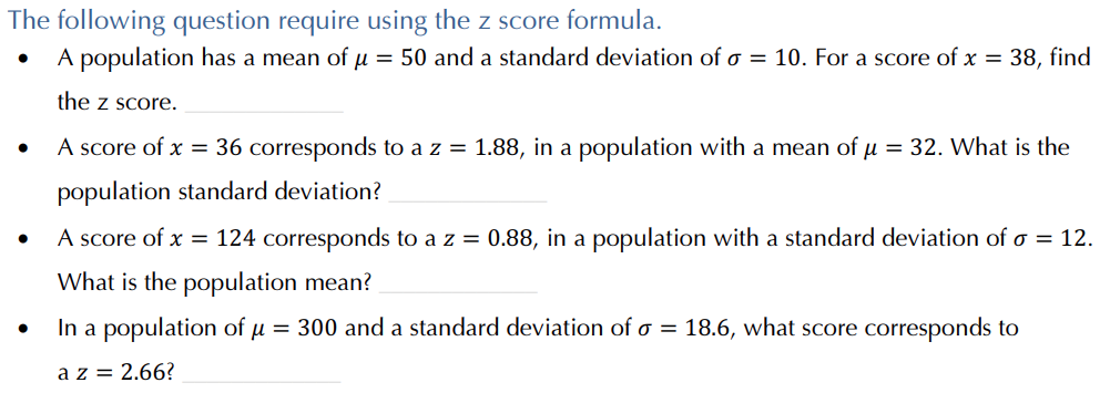  The following question require using the z score formula. . A