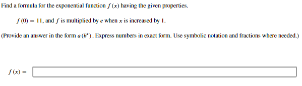  Find a formula for the exponential function / (x) having the