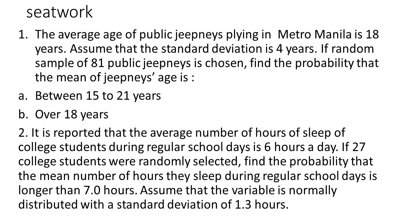 Answer the following with a complete solution seatwork 1. The average age