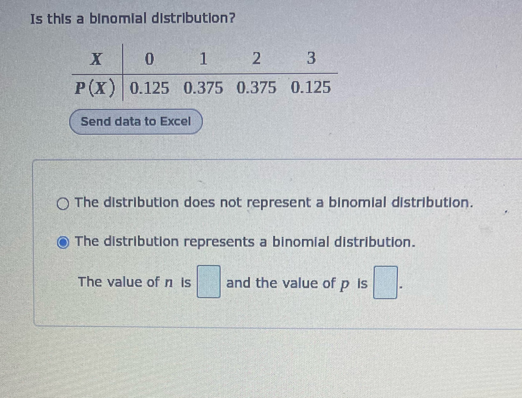 Is this a binomial distribution? X 0 1 2 P(X) 0.125