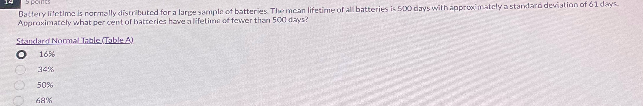  5 points Battery lifetime is normally distributed for a large sample