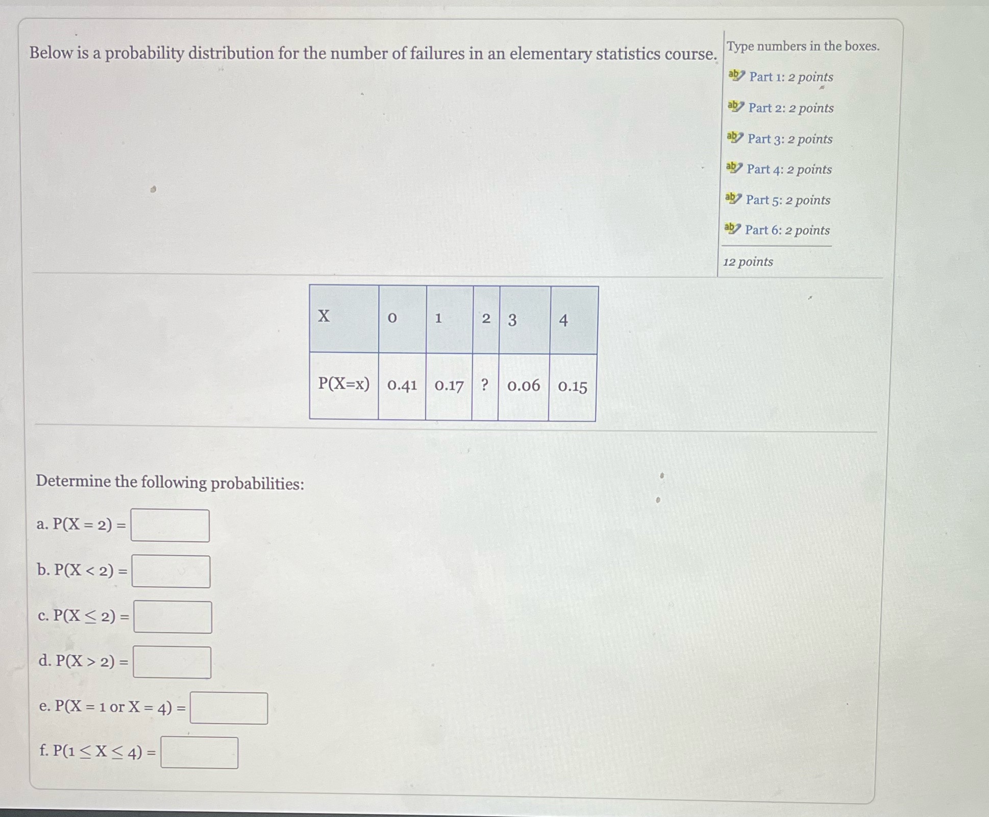  Type numbers in the boxes. Below is a probability distribution for