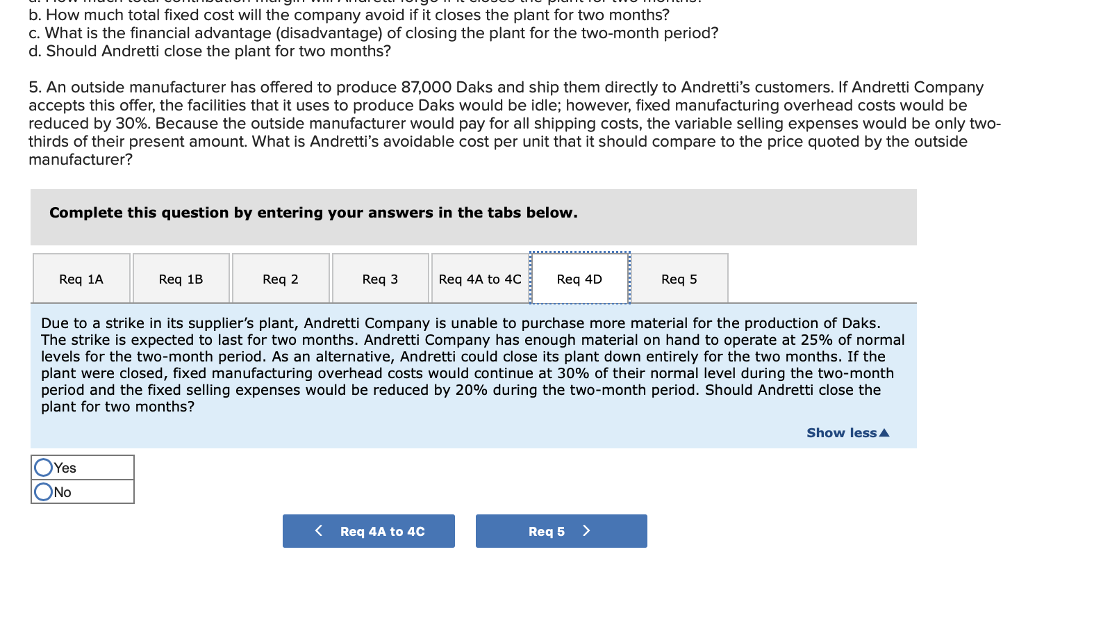 11.00 Variable manufacturing overhead 2.00 Fixed manufacturing overhead 9.00 ($783,000 total) Variable