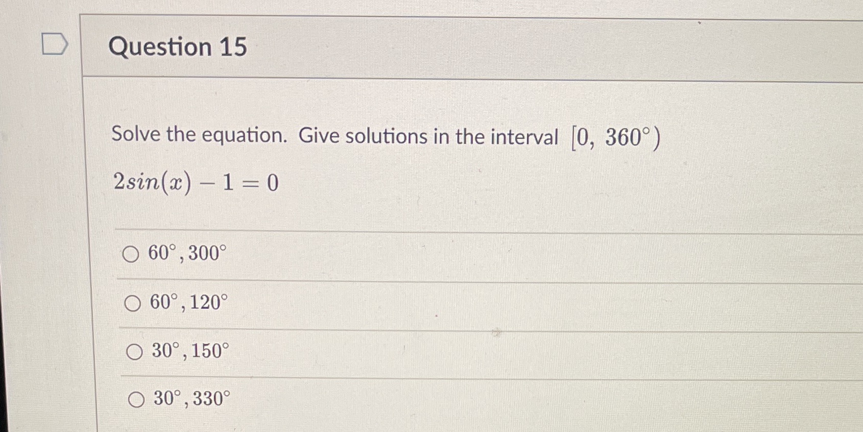 D Question 15 Solve the equation. Give solutions in the interval [0,