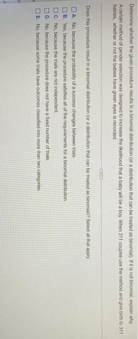  Determine whether the given procedure results in a binomial distribution (or