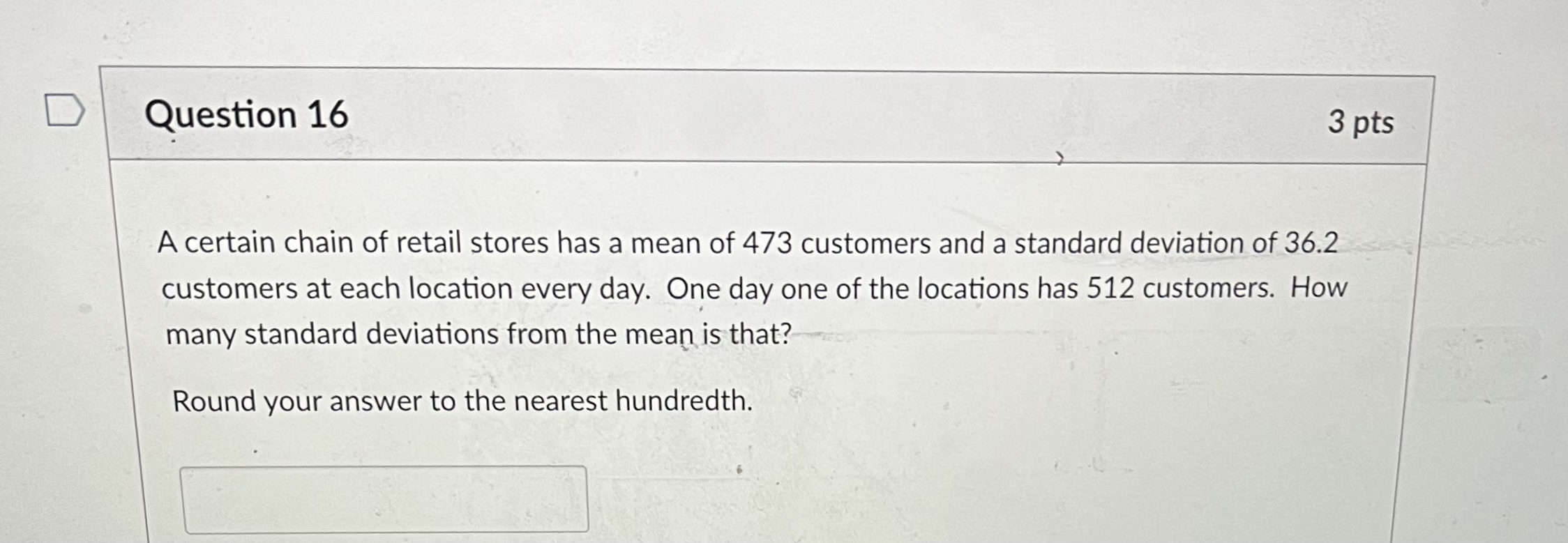 A certain chain of retail stores has a mean of 473 customers
