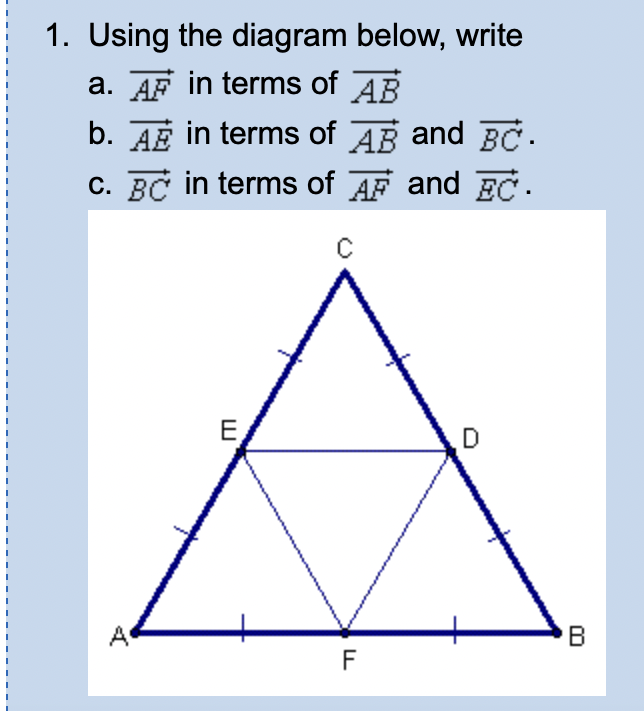  1. Using the diagram below, write a. AF in terms of