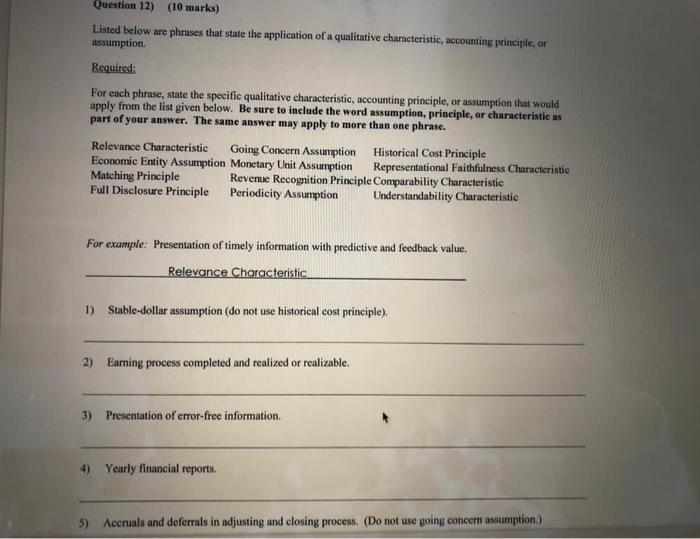 the application of a qualitative characteristic, accounting principle, or assumption. Required: For