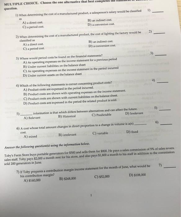 MULTIPLE CHOICE. Choose the one alternative that best completes question. 1) When