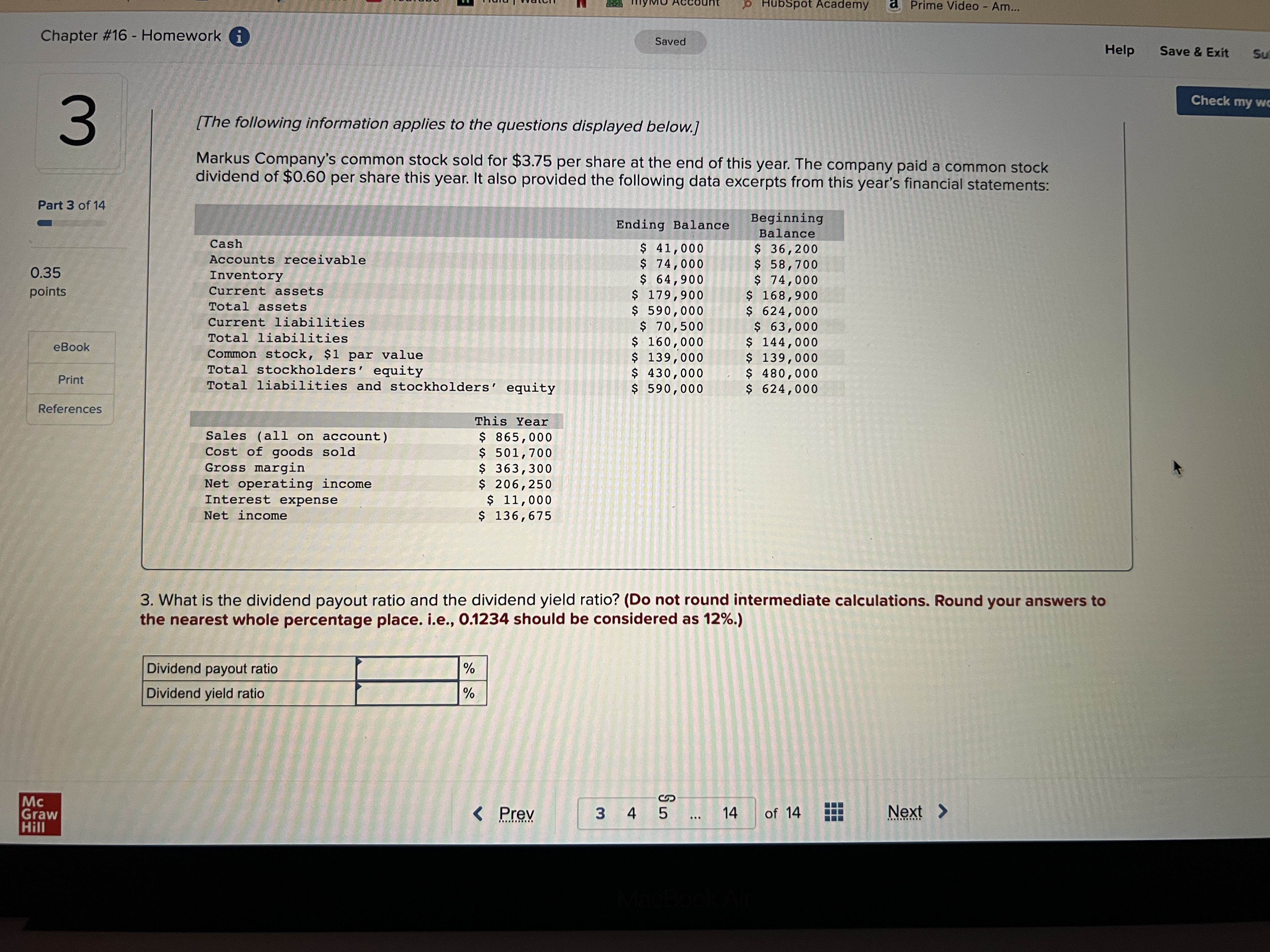 questions displayed below.] Part 1 of 14 Markus Company's common stock sold