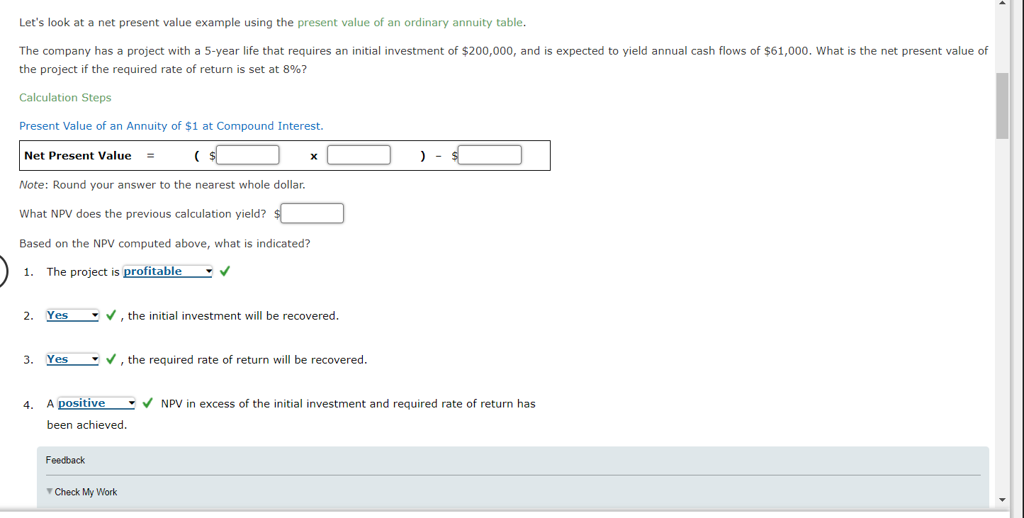 One Companies use capital investment analysis to evaluate long-term investments. Capital investment