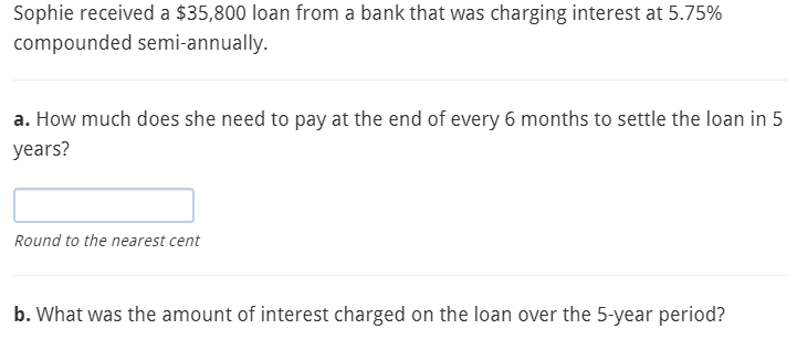 repaid with payments at the end of every 6 months. The loan