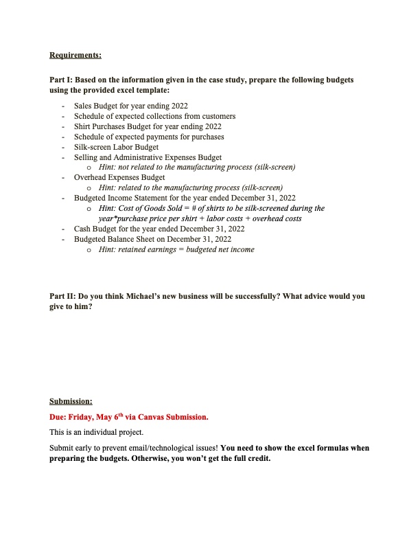 Requirements: Part I: Based on the information given in the case