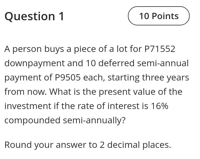Please help me answer the following: Question 1 10 Points A person