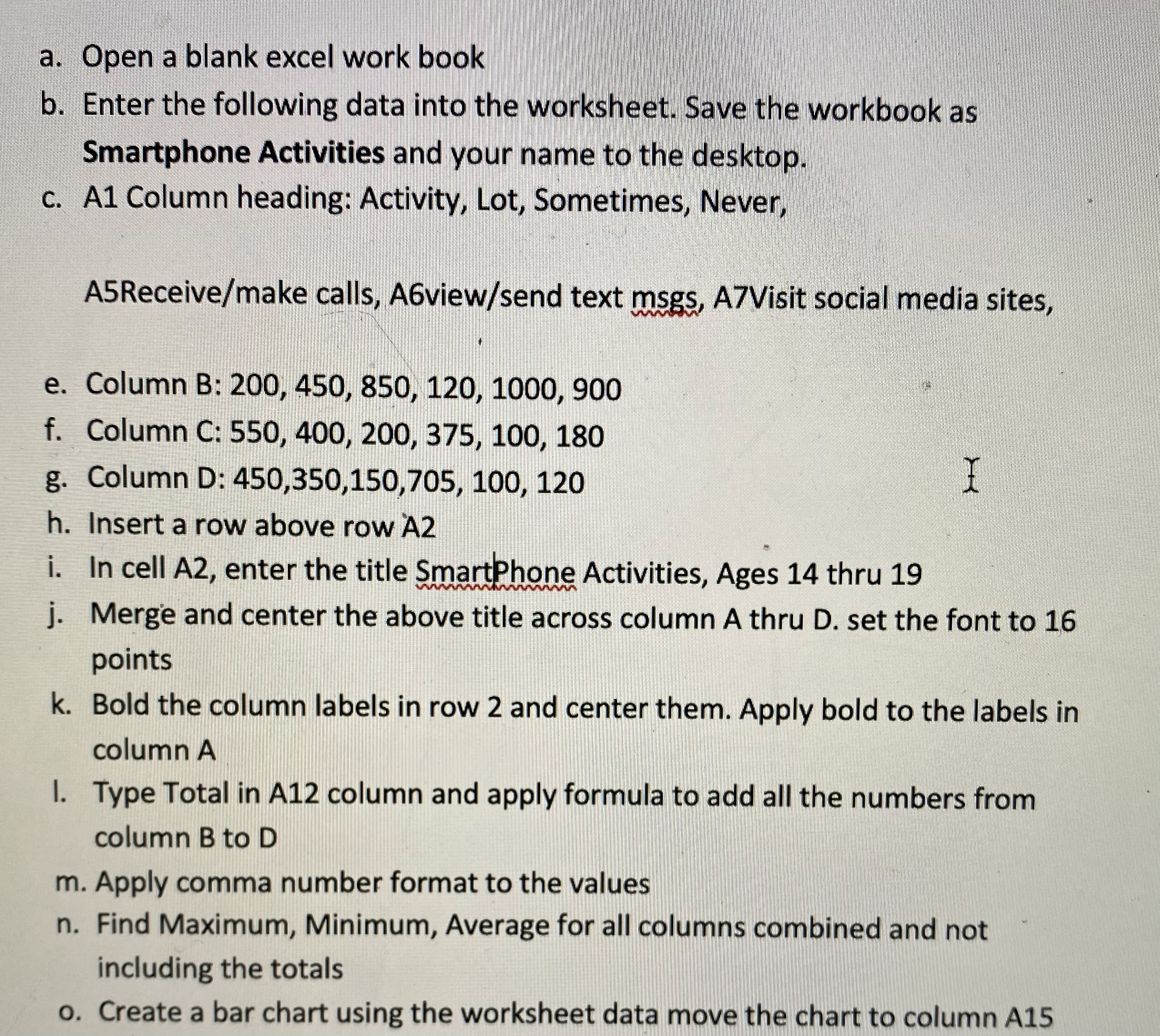 please please help with excel. a. Open a blank excel work book