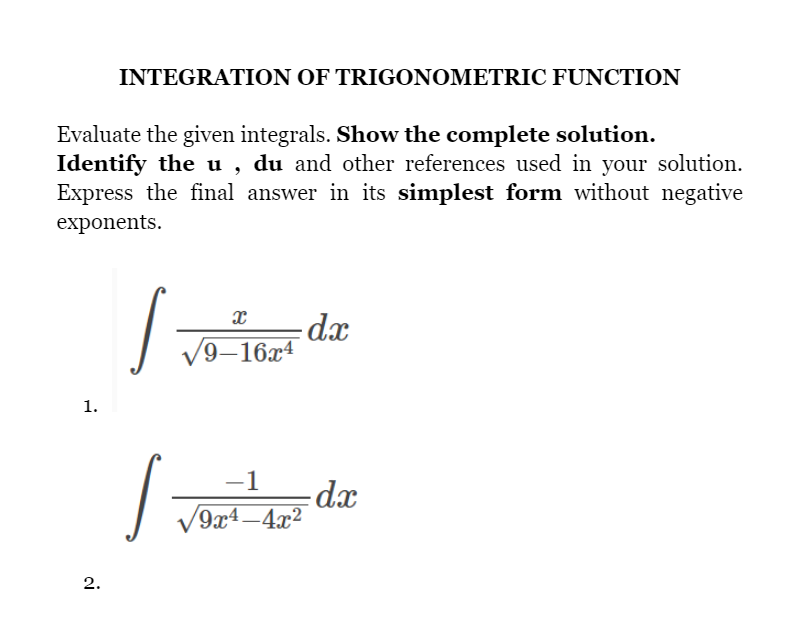  INTEGRATION OF TRIGONOMETRIC FUNCTION Evaluate the given integrals. Show the complete