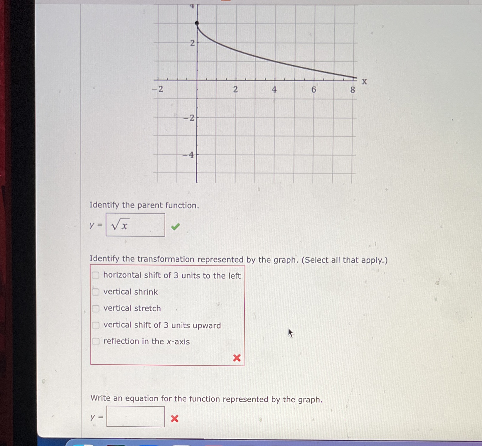  Identify the parent function. Identify the transformation represented by the graph