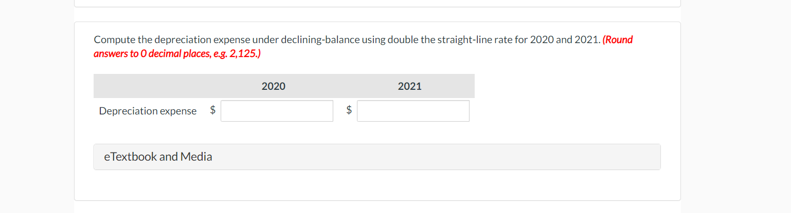 Can you help? Compute the depreciation expense under declining-balance using double the