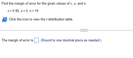 Find the margin of error for the given values of c, s,