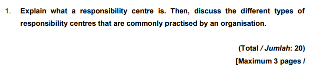 1. Explain what a responsibility centre is. Then, discuss the different types