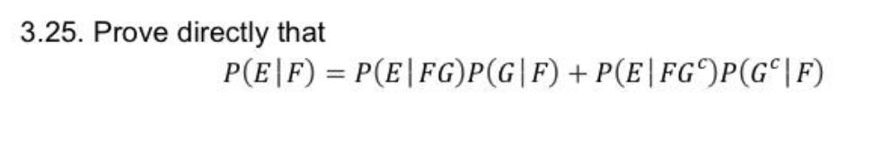 3.25. Prove directly that p(ElF) = p(El + p(El