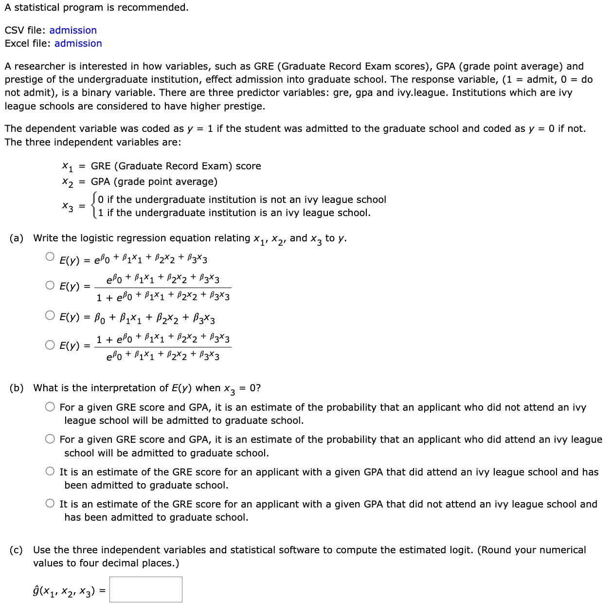 A statistical program is recommended. CSV file: admission Excel file: admission