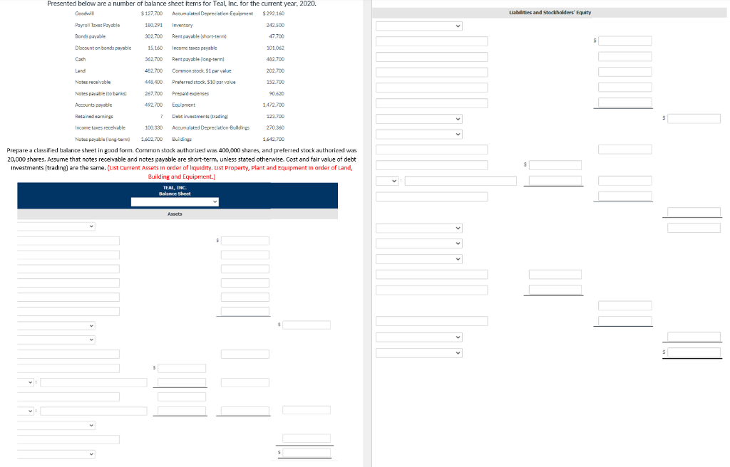  Liabilities and Stockholders' Equity Presented below are a number of balance
