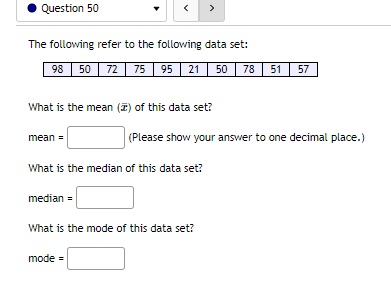 Find the mean: Find the median: Find the standard deviation:Question 36 We