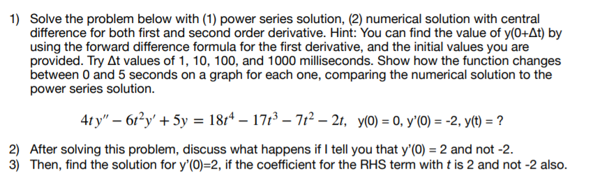 1) Solve the problem below with (1) power series solution, (2) numerical