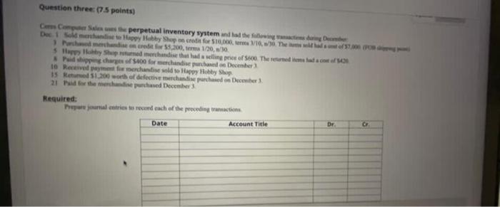 three: (7.5 points) Cos Computer Sales uses the perpetual inventory system and
