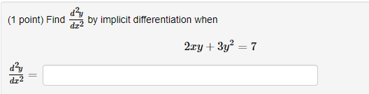 d2v (1 point) Find by implicit differentiation when 2xy + 3y2 d2v