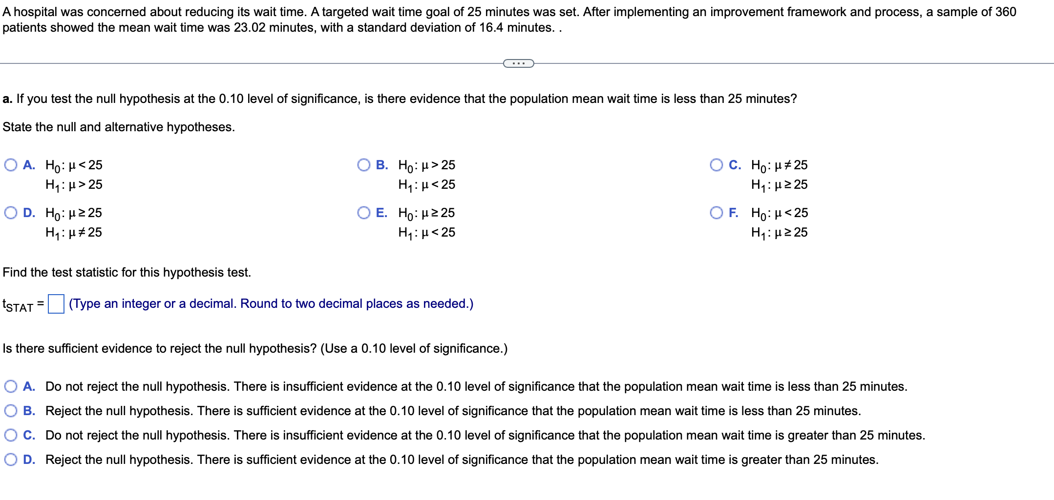  A hospital was concerned about reducing its wait time. A targeted
