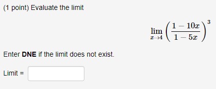 (1 point) Evaluate the limit 1 - 10r 3 lim 1