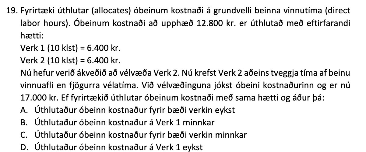 19. Fyrirtki thlutar (allocates) 6beinum kostnai grundvelli beinna vinnutima (direct labor hours).