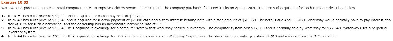 Exercise 10-03 Waterway Corporation operates a retail computer store. To improve delivery
