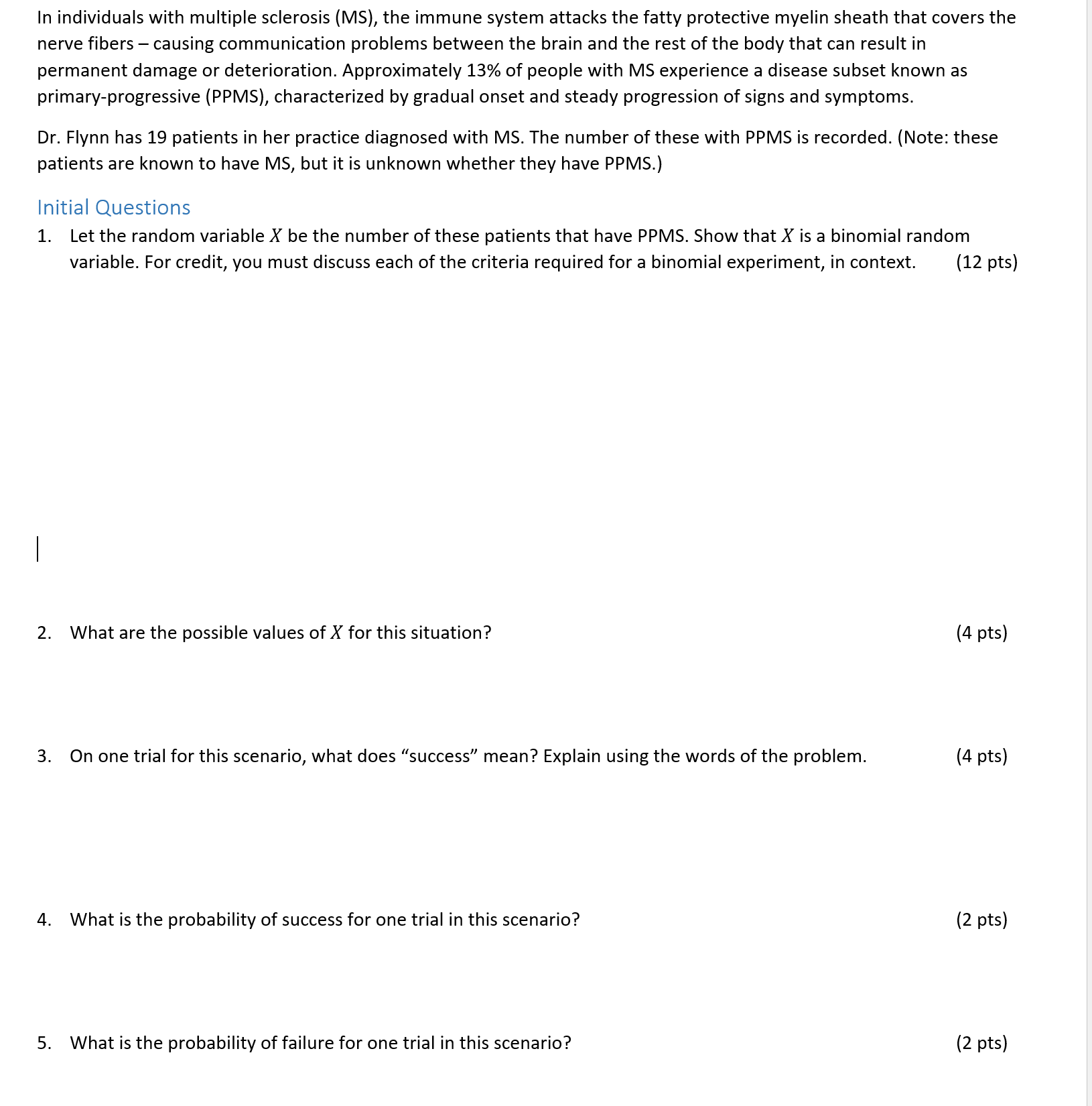  In individuals with multiple sclerosis (M5), the immune system attacks the