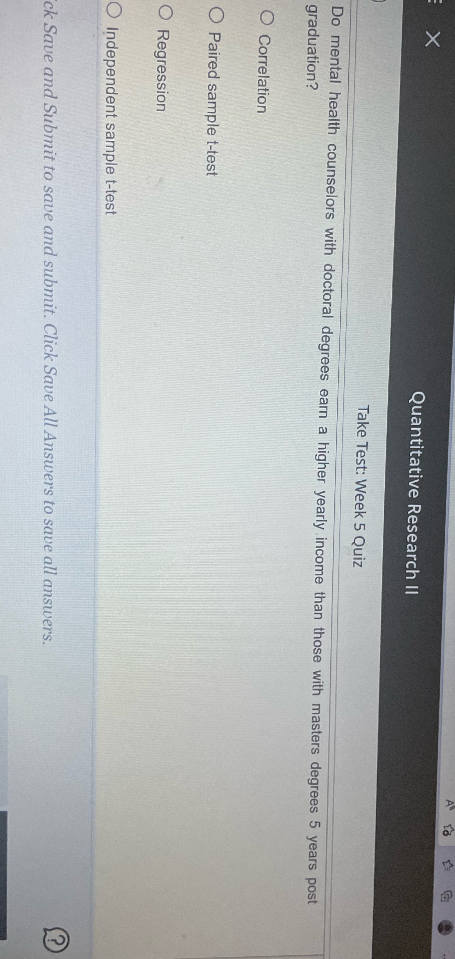 X Quantitative Research II Take Test: Week 5 Quiz Do mental