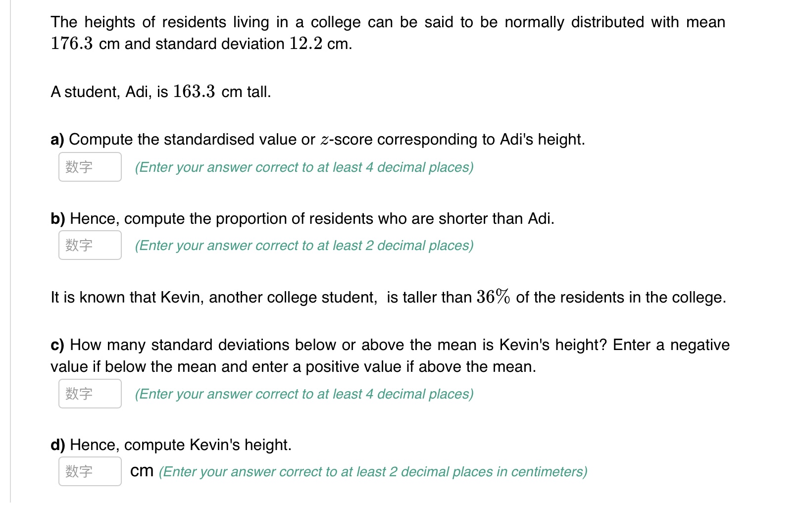  The heights of residents living in a college can be said