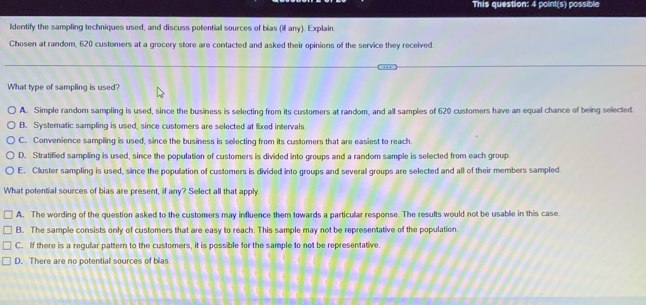  This question: 4 point(s) possible Identify the sampling techniques used, and